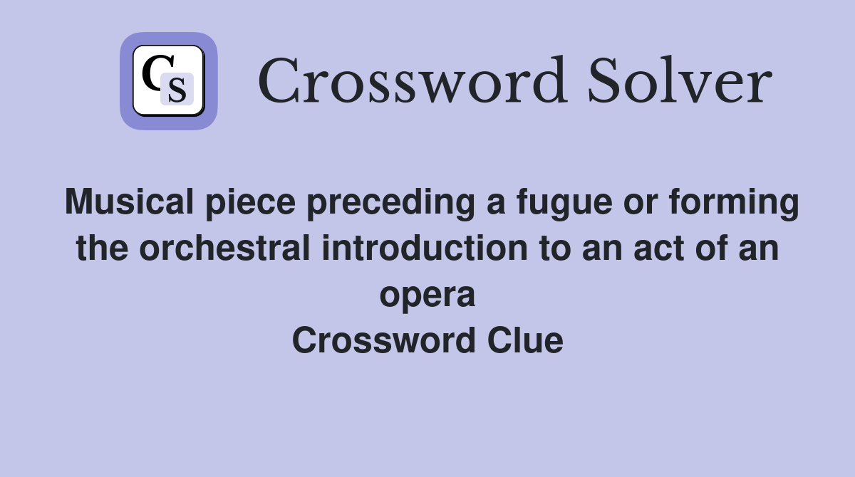 Musical piece preceding a fugue or forming the orchestral introduction